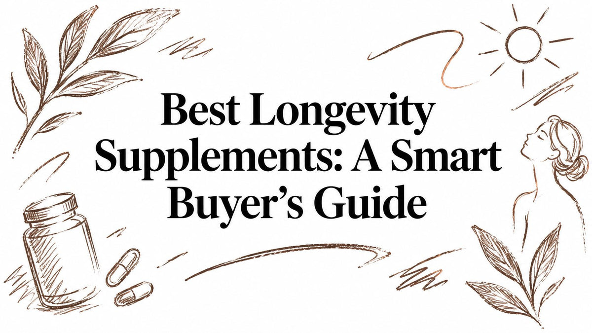 Best Longevity Supplements: A Smart Buyer's Guide
