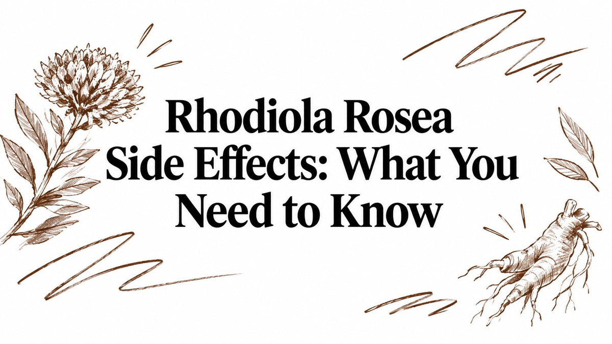 Rhodiola Rosea Side Effects: What You Need to Know